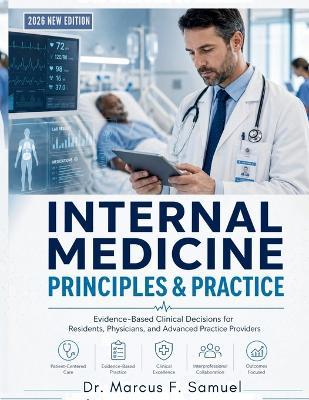 Internal Medicine Principles & Practice: Evidence-Based Clinical Decisions for Residents, Physicians, and Advanced Practice Providers - Marcus F Samuel - cover
