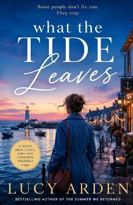 What The Tide Leaves - Lucy Arden - cover