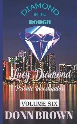 DIAMOND in the ROUGH Lucy Diamond Private Investigator - Donn Brown - cover