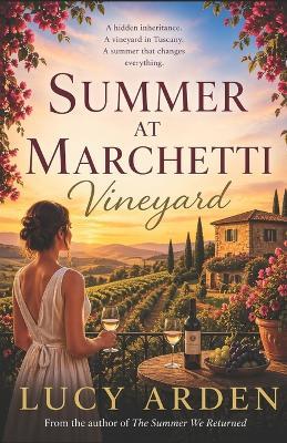 Summer at Marchetti Vineyard - Lucy Arden - cover