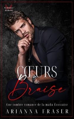 Coeurs de Braise: Une sombre romance de la mafia Écossaise - Arianna Fraser - cover