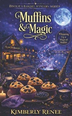 Muffins & Magic: Whipping Up a Magical Midlife - Kimberly Renee - cover