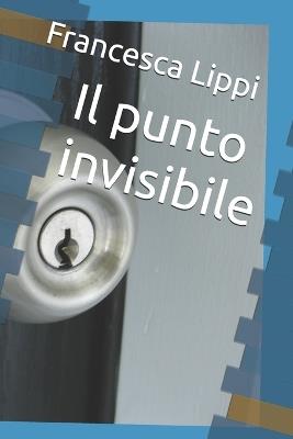 Il punto invisibile - Francesca Lippi - cover