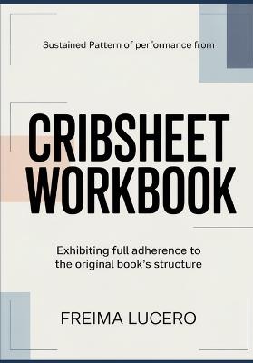 Sustained pattern of performance from Cribsheet: Exhibiting full adherence to the original book's structure - Freima Lucero - cover