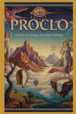 Proclo: El Maestro de la Filosofía Neoplatónica - Sonny Van Den Holstein - cover