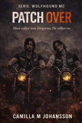 Patch Over: Man väljer inte färgerna. De väljer en. - Camilla M Johansson - cover