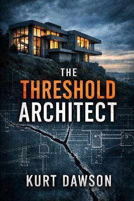 The Threshold Architect - Kurt Dawson - cover