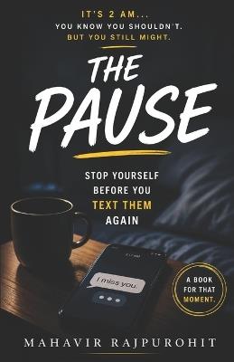The Pause: Why You Keep Going Back - And How to Break the Pattern - Mahavir Rajpurohit - cover