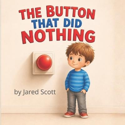 The Button That Did Nothing - Jared Scott - cover