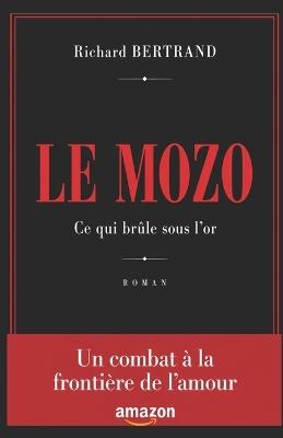 Le Mozo: ce qui brûle sous l'or - Richard Bertrand - cover