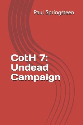 CotH 7: Undead Campaign - Paul Lee Springsteen - cover