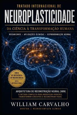 Neuroplasticidade: O poder de transformação do cérebro ao longa da vida - William Santos Carvalho - cover
