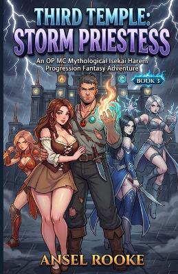 Third Temple: Storm Priestess: An OP MC Mythological Isekai Harem Progression Fantasy Adventure - Ansel Rooke - cover