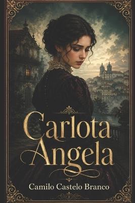 Carlota Angela - Camilo Castelo Branco - cover