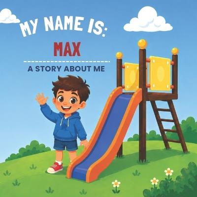 My Name Is: Max - Steven Jimenez - cover