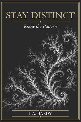 Stay Distinct: Know the Pattern - Jason Andrew Hardy - cover