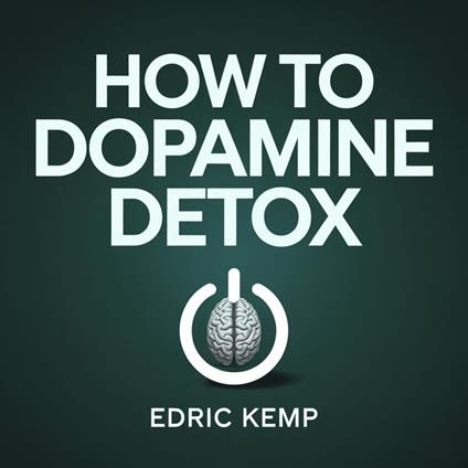 How to Dopamine Detox