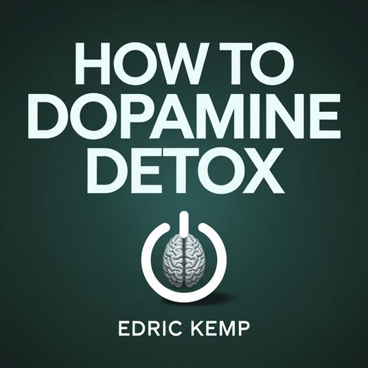 How to Dopamine Detox