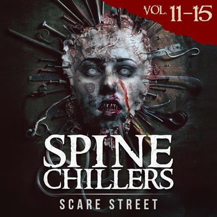 Short Horror Stories: Spine Chillers Volumes 11 - 15