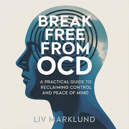 Break Free From OCD