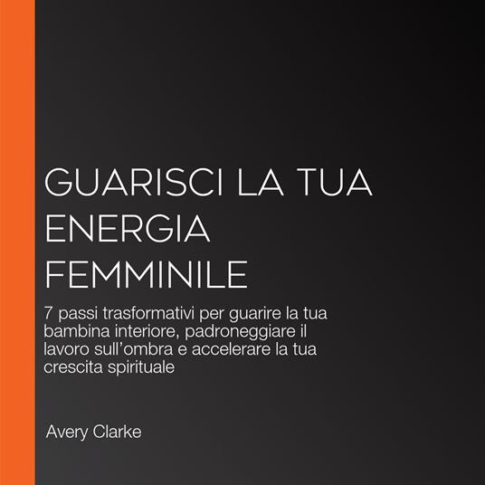 Guarisci La Tua Energia Femminile