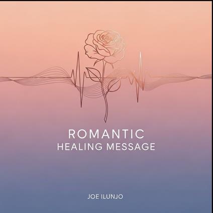 Romantic Healing Message