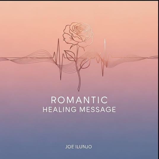 Romantic Healing Message