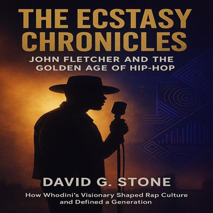 Ecstasy Chronicles, The: John Fletcher and the Golden Age of Hip-Hop