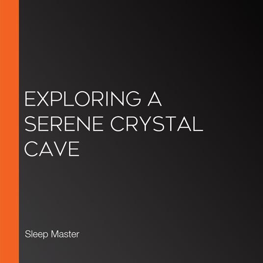 Exploring a Serene Crystal Cave