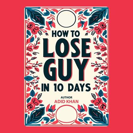 How To Lose A Guy In 10 Days