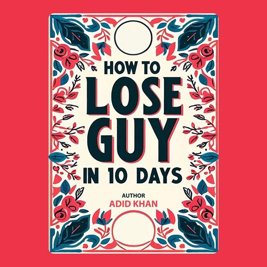 How To Lose A Guy In 10 Days