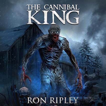 Supernatural Horror Ghost Stories: The Cannibal King (Ravenous Spirits Series, Book 3)