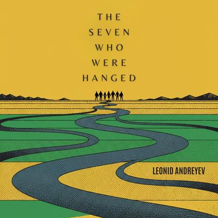 Seven Who Were Hanged, The