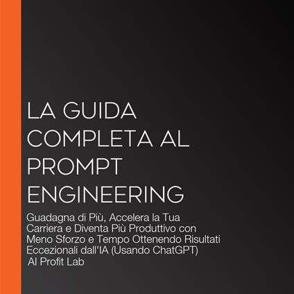 La Guida Completa al Prompt Engineering