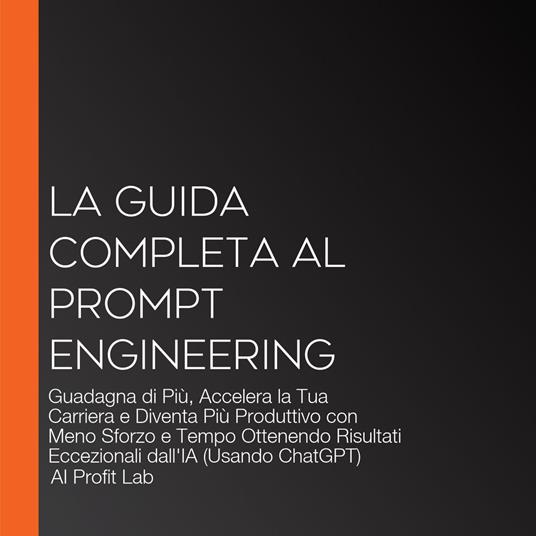 La Guida Completa al Prompt Engineering