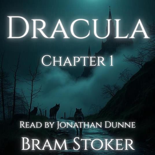 Dracula – Chapter 1: Jonathan Harker’s Journal