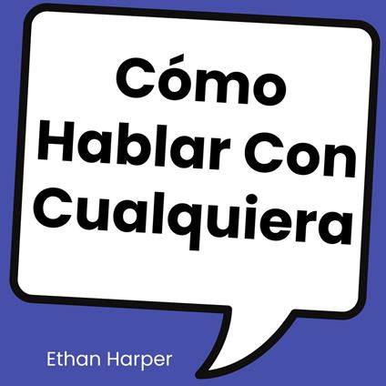 Cómo Hablar Con Cualquiera