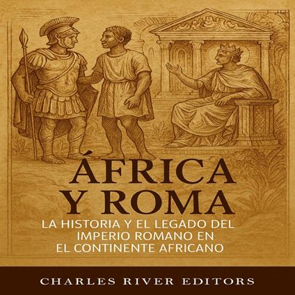 África y Roma: La historia y el legado del Imperio romano en el continente africano