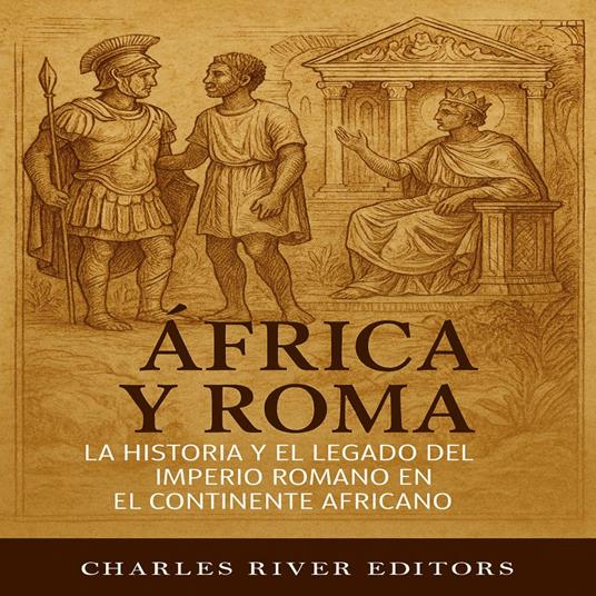 África y Roma: La historia y el legado del Imperio romano en el continente africano