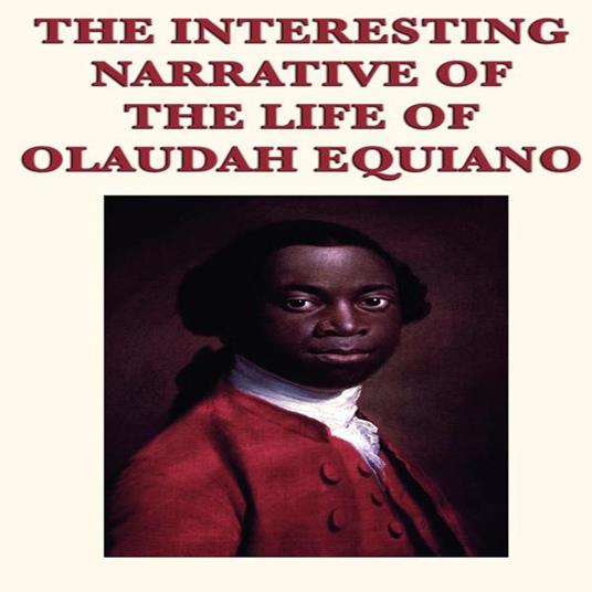 Interesting Narrative of the Life of Qlaudah Equiano, The