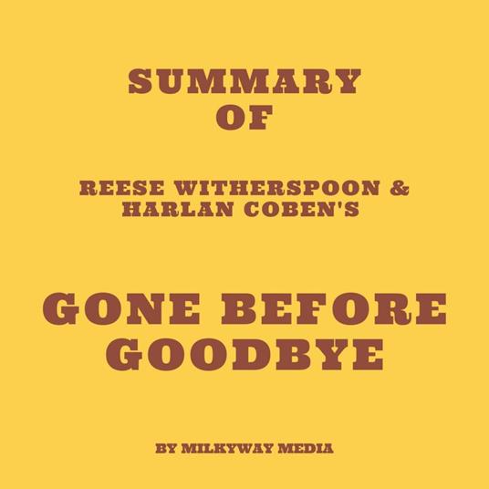 Summary of Reese Witherspoon & Harlan Coben's Gone Before Goodbye