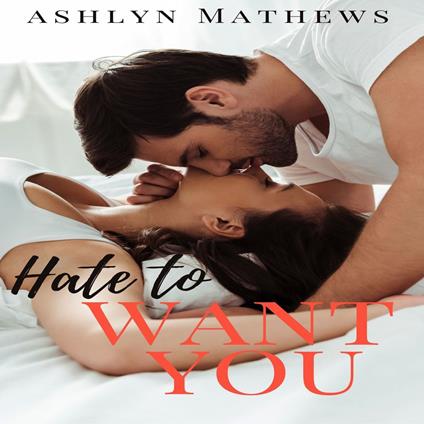 Hate To Want You