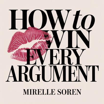How to Win Every Argument