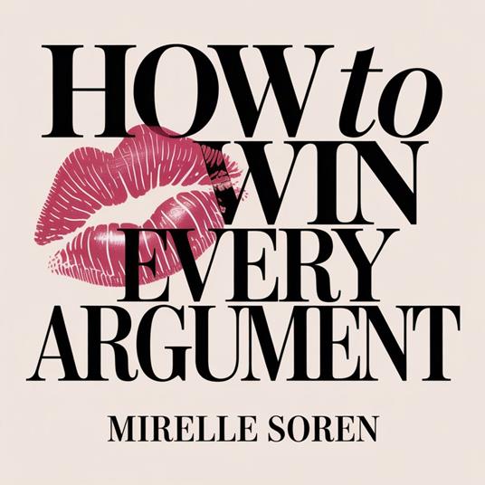 How to Win Every Argument