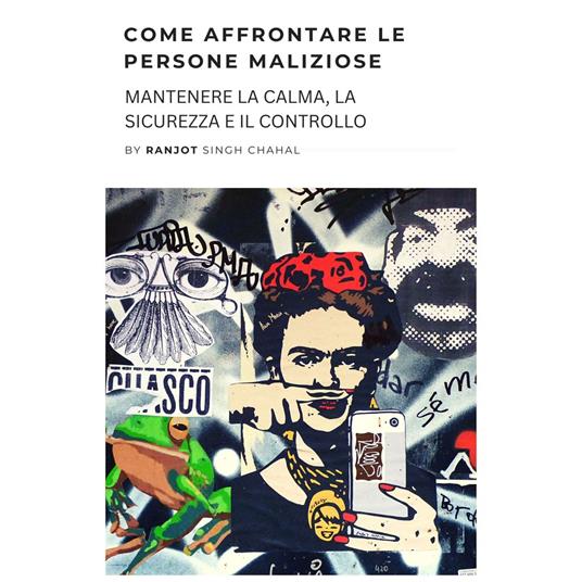 Come Affrontare le Persone Maliziose: Mantenere la Calma, la Sicurezza e il Controllo