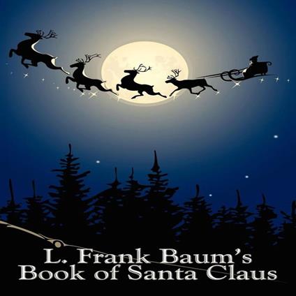 L. Frank Baum’s Book of Santa Claus