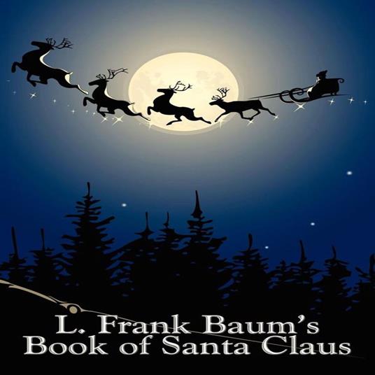 L. Frank Baum’s Book of Santa Claus
