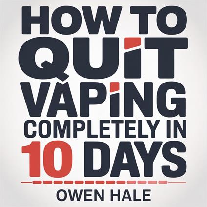 How to Quit Vaping Completely in 10 Days