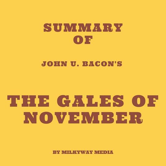 Summary of John U. Bacon's The Gales of November