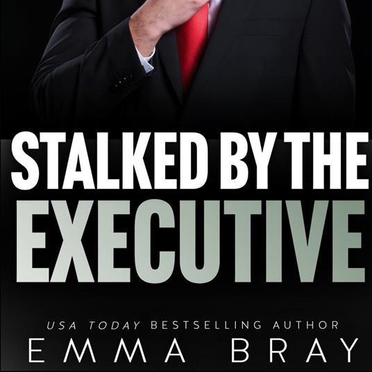 Stalked by the Executive
